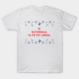 Io Saturnalia Ya Filthy Animal T-Shirt